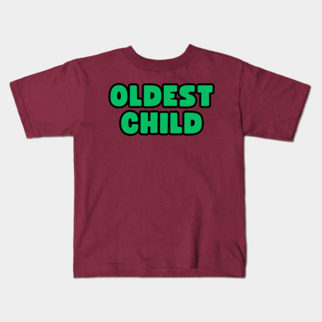 Oldest Child Kids T-Shirt by Spatski